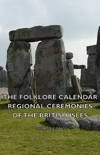 The Folklore Calendar - Regional Ceremonies of the British Isles - Long George