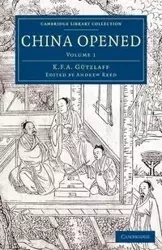 China Opened - Volume 1 - Karl August Gützlaff Friedrich