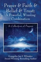 Prayer & Faith & Belief & Trust - Jan F. Whitaker