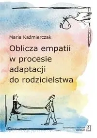Oblicza empatii w procesie adaptacji do... - Maria Kaźmierczak