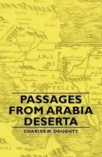 Passages from Arabia Deserta - Charles M. Doughty