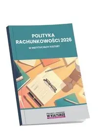 Polityka rachunkowości 2026 w instytucjach kultury - Praca zbiorowa