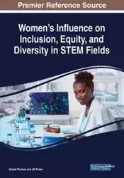 Women's Influence on Inclusion, Equity, and Diversity in STEM Fields - Thomas Ursula