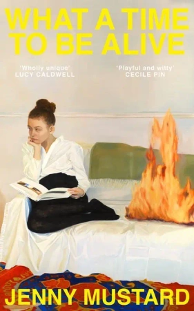 What A Time To Be Alive wer. angielska - Jenny Mustard