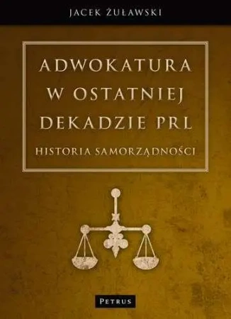 Adwokatura w ostatniej dekadzie PRL - Jacek Żuławski