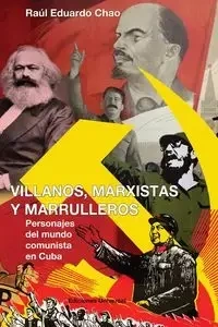 VILLANOS, MARXISTAS Y MARULLEROS - Eduardo Chao Raúl
