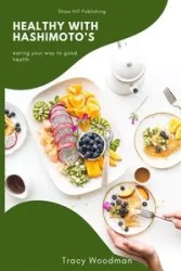 Healthy With Hashimoto's - Tracy Woodman