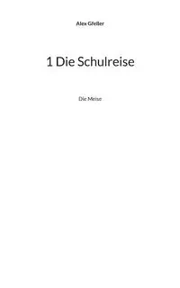 1 Die Schulreise - Alex Gfeller