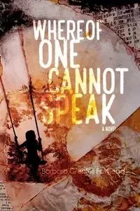 Whereof One Cannot Speak - Barbara Fairhead Grenfell