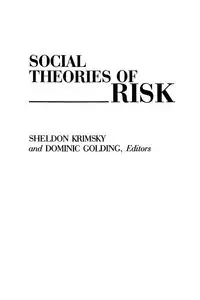 Social Theories of Risk - Krimsky Sheldon