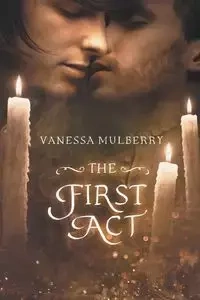 The First Act - Vanessa Mulberry