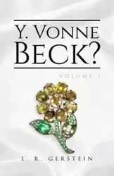 Y. Vonne Beck? Volume 1 - Gerstein L. R.