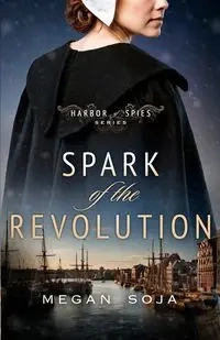 Spark of the Revolution - Megan Soja