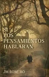 Si Los Pensamientos Hablaran - Romero JM