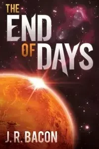 The End of Days - Bacon J.R.