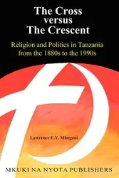 The Cross versus The Cresent - Lawrence E.Y. Mbogoni