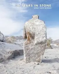 36 Years in Stone and San Diego - Rosenthal Doron