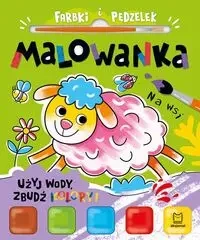 Farbki i pędzelek. Malowanka. Na wsi - Anna Podgórska
