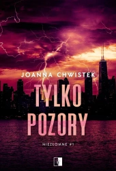 Tylko pozory - Joanna Chwistek