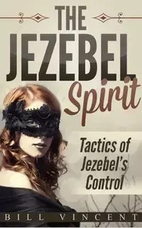 The Jezebel Spirit - Vincent Bill