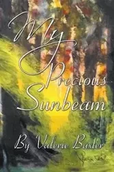 My Precious Sunbeam - Valerie Baxter