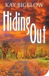 Hiding Out - Kay Bigelow