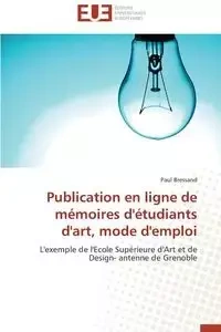 Publication en ligne de mémoires d'étudiants d'art, mode d'emploi - BRESSAND-P