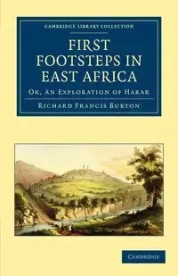 First Footsteps in East Africa - Burton Richard