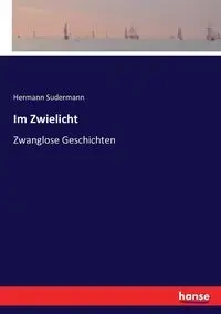Im Zwielicht - Sudermann Hermann