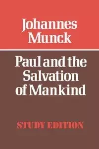 Paul and the Salvation of Mankind - Munck Johannes