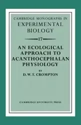 An Ecological Approach to Acanthocephalan Physiology - Crompton D. W. T.