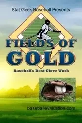 Fields of Gold, Baseball's Best Glove Work - baseballevaluation.com