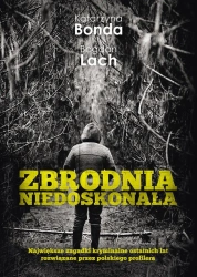 Zbrodnia niedoskonała - Katarzyna Bonda, Bogdan Lach