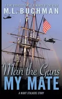 Man the Guns, My Mate - Buchman M. L.