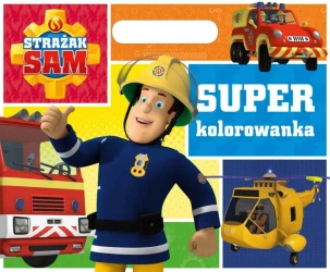 Strażak Sam. Superkolorowanka - opracowanie zbiorowe