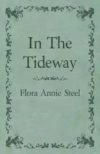 In the Tideway - Flora Annie Steel