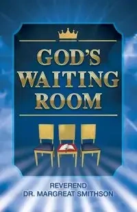 God's Waiting Room - Smithson Margreat  B