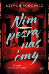 Nim pożrą nas ćmy - Szymon Rogowicz