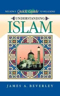 Understanding Islam - Beverley James A.