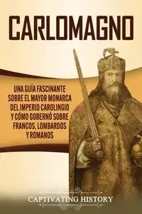 Carlomagno - History Captivating