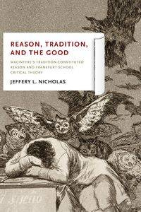 Reason, Tradition, and the Good - Nicholas Jeffery L.