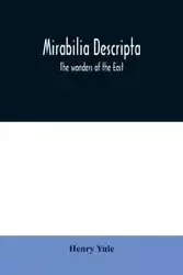 Mirabilia descripta - Henry Yule