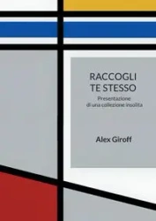 Raccogli te stesso - Alex Giroff