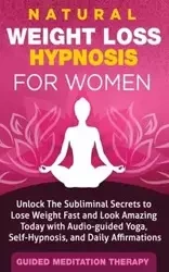Natural Weight Loss Hypnosis for Women - Therapy Guided Meditation