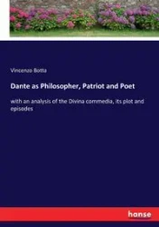 Dante as Philosopher, Patriot and Poet - Vincenzo Botta