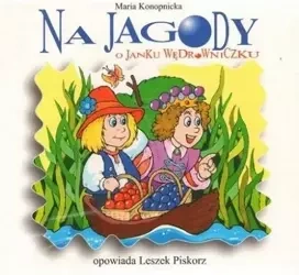 Na jagody. O janku Wędrowniczku audiobook - Maria Konopnicka