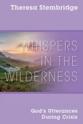Whispers in the Wilderness - Theresa Stembridge