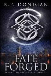 Fate Forged - Donigan B. P.