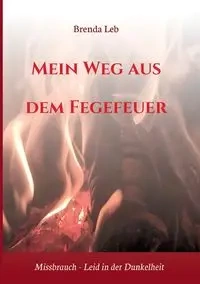 Mein Weg aus dem Fegefeuer - Brenda Leb
