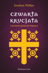 Czwarta krucjata i złupienie Konstantynopola - Jonathan Phillips